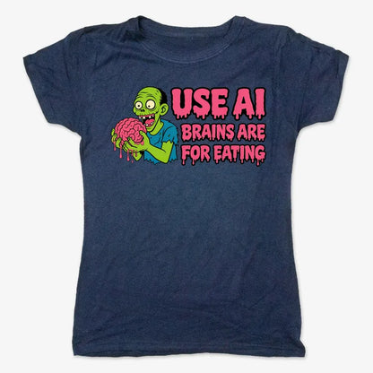 Use AI Brains Are For Eating Zombie Graphic-Women's T-Shirt-True Navy