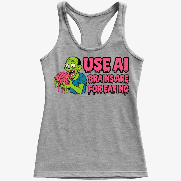 Use AI Brains Are For Eating Zombie Graphic-Women's Tank Top-Gray Granite