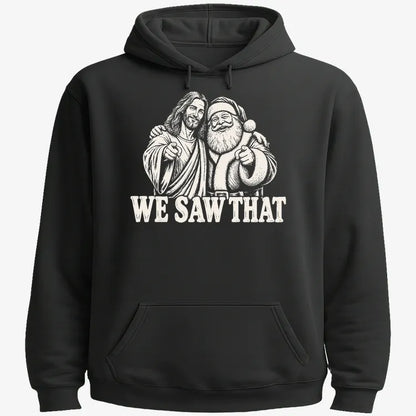 We Saw That Jesus & Santa-Hoodie-Black