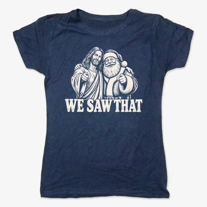 We Saw That Jesus & Santa-Women's T-Shirt-True Navy