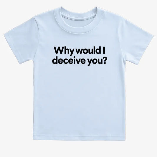 Why would I deceive you?-Kids T-Shirt-Blue