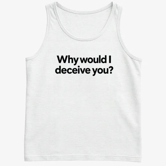 Why would I deceive you?-Men's Tank Top-White