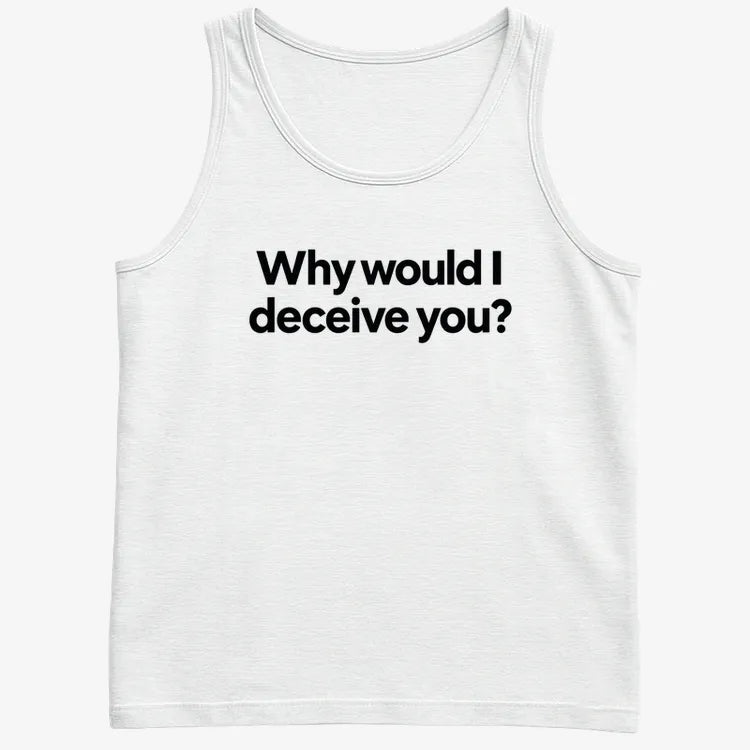 Why would I deceive you?-Men's Tank Top-White
