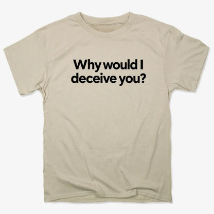 Why would I deceive you?-Unisex Heavyweight T-Shirt-Sand