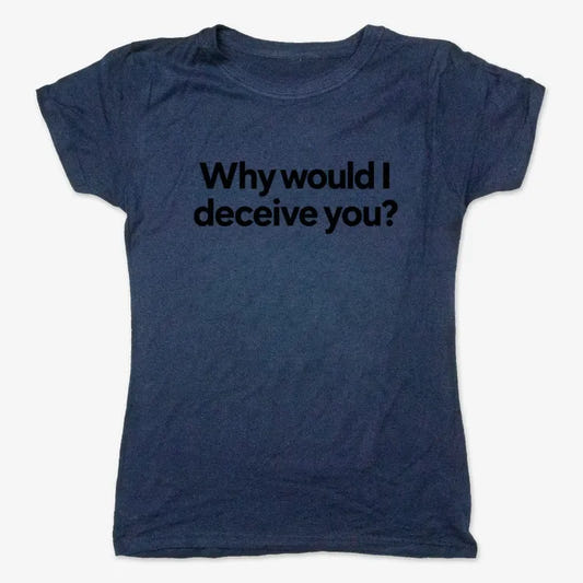 Why would I deceive you?-Women's T-Shirt-True Navy