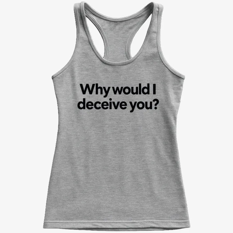 Why would I deceive you?-Women's Tank Top-Gray Granite