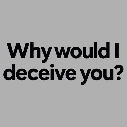 Why would I deceive you?-Default-Thumbnail