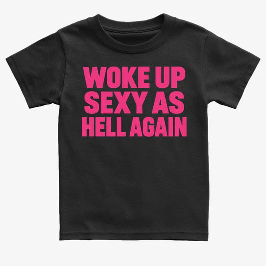 Woke Up Sexy As Hell Again-Kids T-Shirt-Black