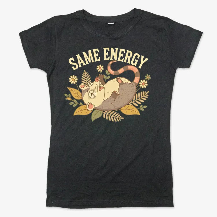 Same Energy Opossum Vibes