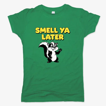 Smell Ya Later Skunk