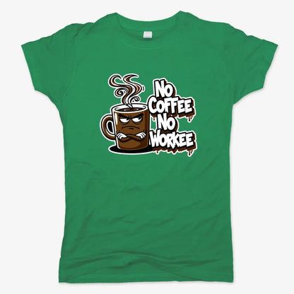 No Coffee No Workee Humor Tee