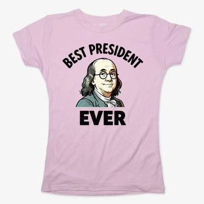 Benjamin Franklin Best President Ever