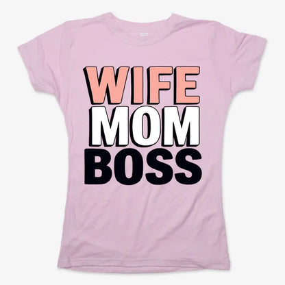 Wife Mom Boss Empowerment Tee