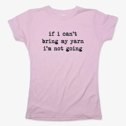 If I can't bring my yarn I'm not going