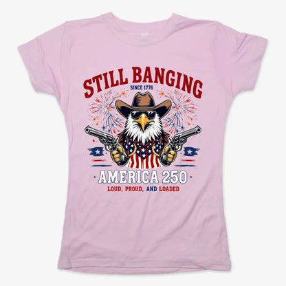Still Banging America 250