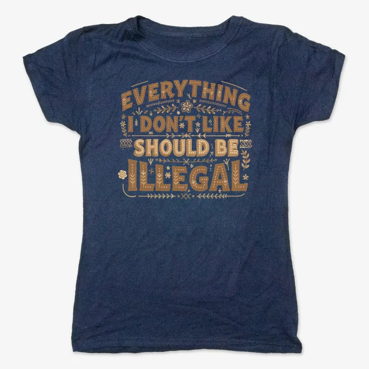 Everything I Don't Like Should Be Illegal