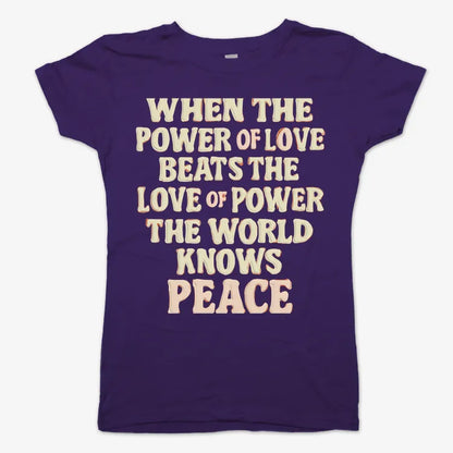 When the Power of Love Beats the Love of Power the World Knows Peace