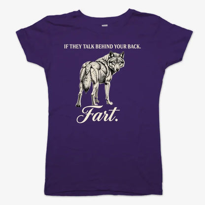 If They Talk Behind Your Back... Fart.