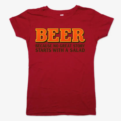 Beer Because No Great Story Starts With A Salad