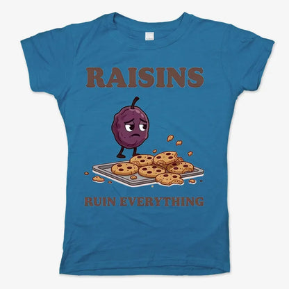 Raisins Ruined Everything T-Shirt