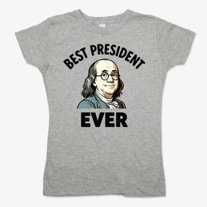 Benjamin Franklin Best President Ever