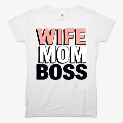 Wife Mom Boss Empowerment Tee