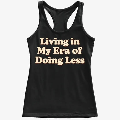 Era of Doing Less Tee