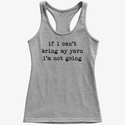 If I can't bring my yarn I'm not going