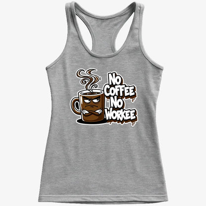 No Coffee No Workee Humor Tee