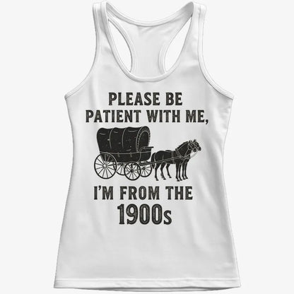 Please Be Patient, I'm From the 1900s