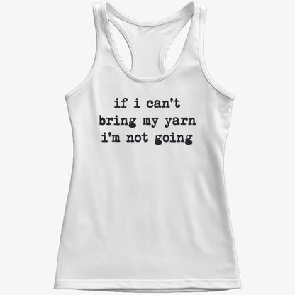 If I can't bring my yarn I'm not going