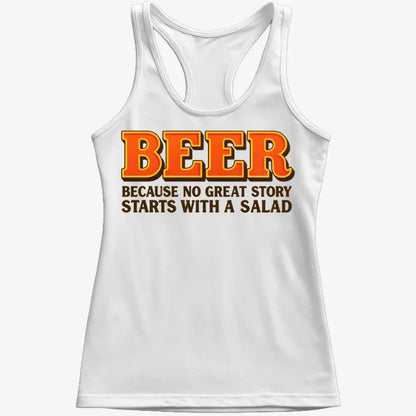 Beer Because No Great Story Starts With A Salad