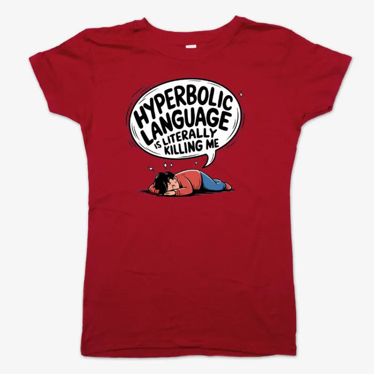 Hyperbolic Language Is Literally Killing Me