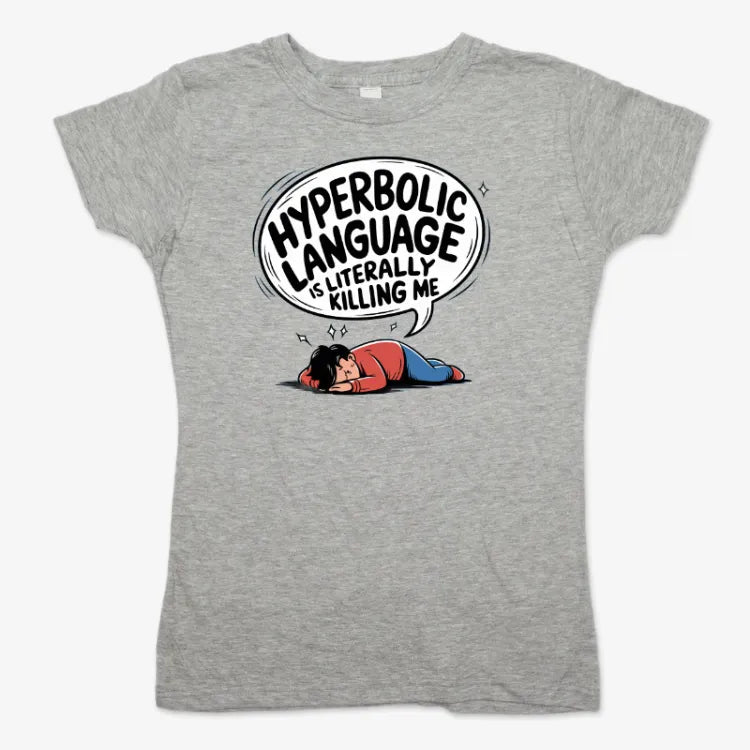 Hyperbolic Language Is Literally Killing Me