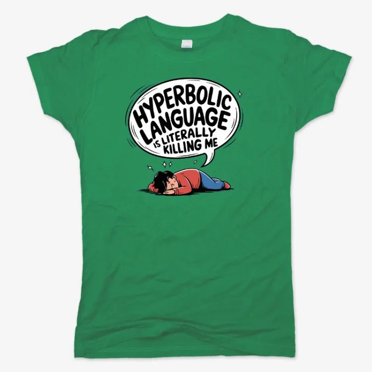 Hyperbolic Language Is Literally Killing Me