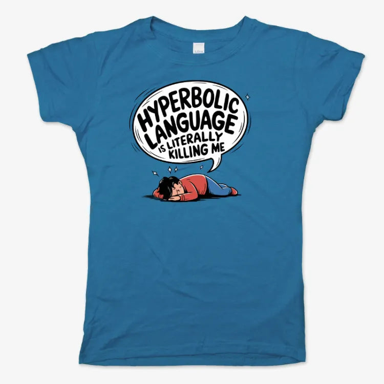 Hyperbolic Language Is Literally Killing Me
