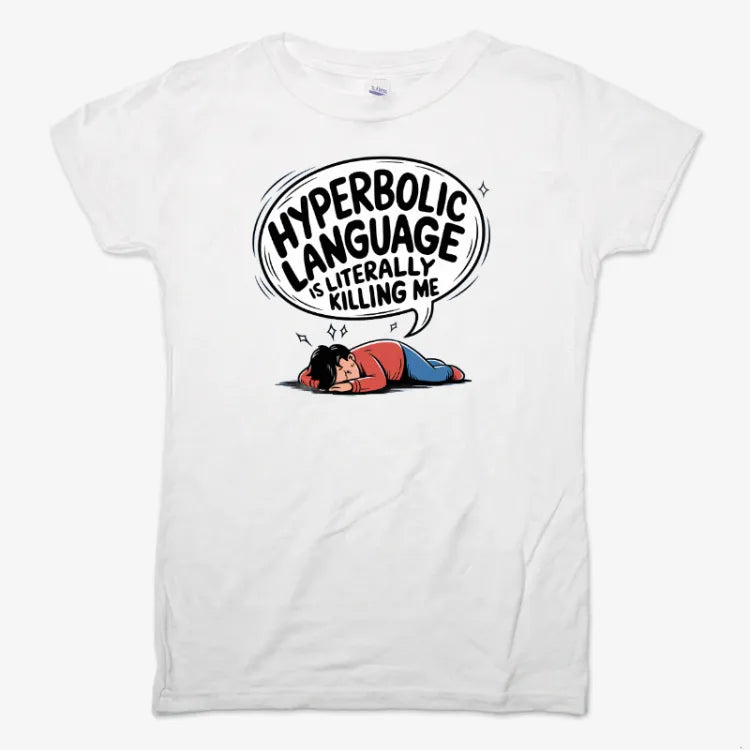 Hyperbolic Language Is Literally Killing Me