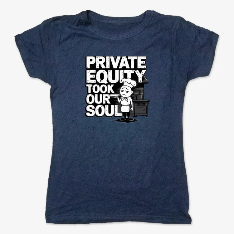 Private Equity Took Our Soul Tee