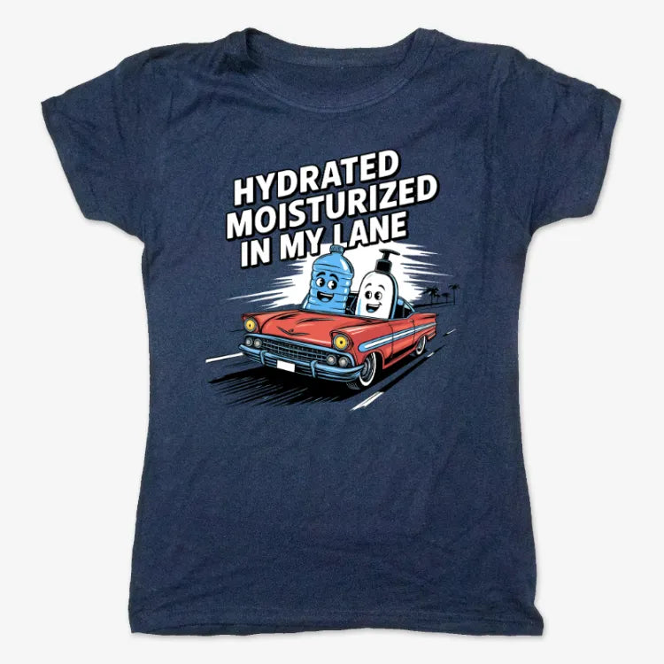 Hydrated Moisturized In My Lane Tee