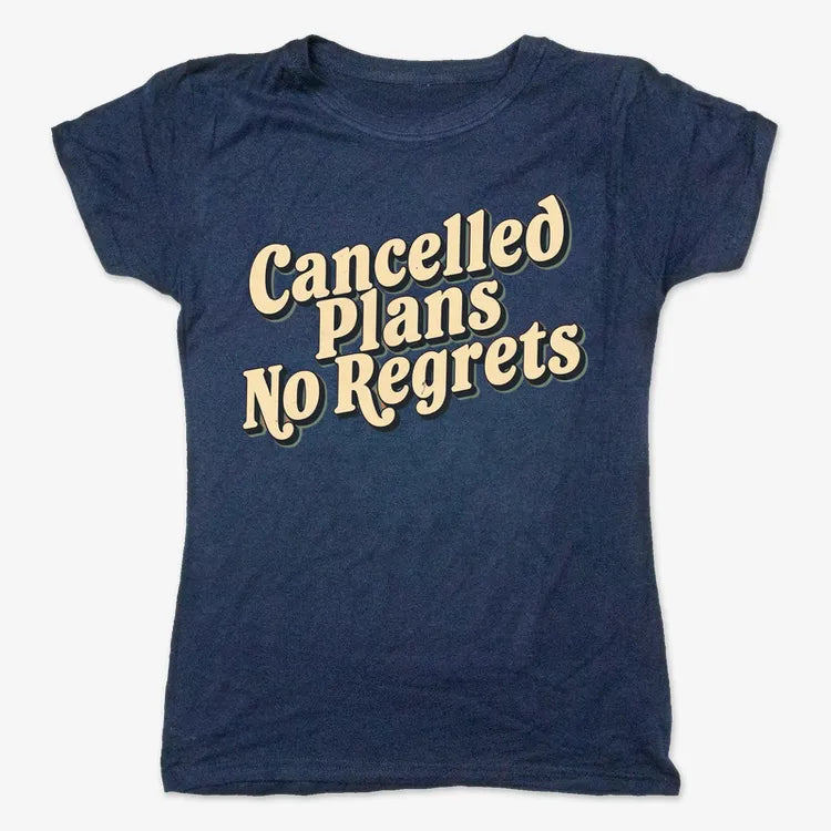 Cancelled Plans, No Regrets Tee-Women's T-Shirt-True Navy