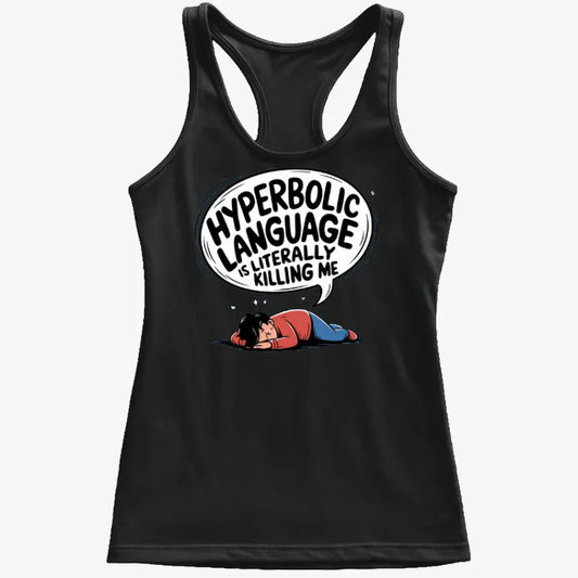 Hyperbolic Language Is Literally Killing Me