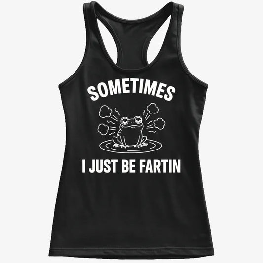 Sometimes I Just Be Fartin'-Women's Tank Top-Midnight
