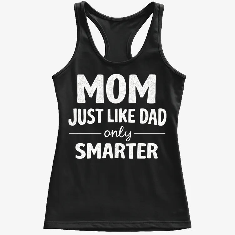 Mom Just Like Dad Only Smarter-Women's Tank Top-Midnight