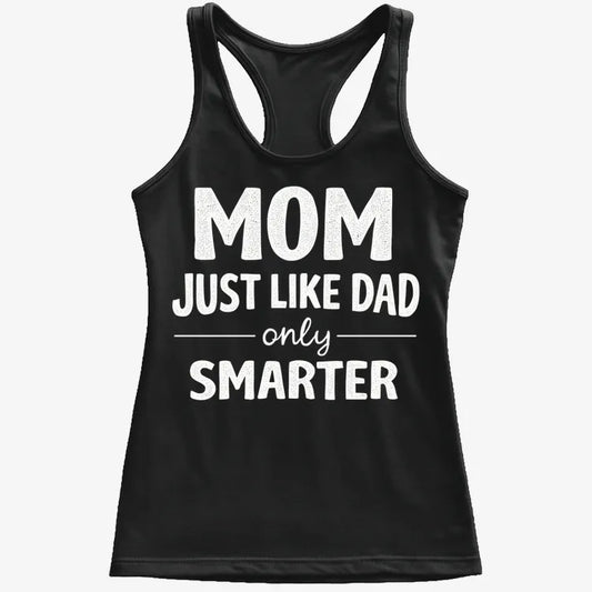 Mom Just Like Dad Only Smarter-Women's Tank Top-Midnight