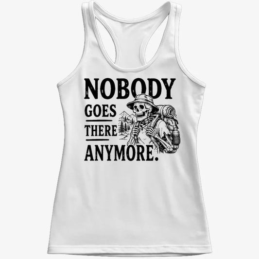 Nobody Goes There Anymore Hiking Skeleton Graphic-Women's Tank Top-Snow