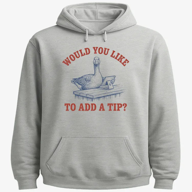 Would You Like to Add a Tip?-Hoodie-Gray Heather