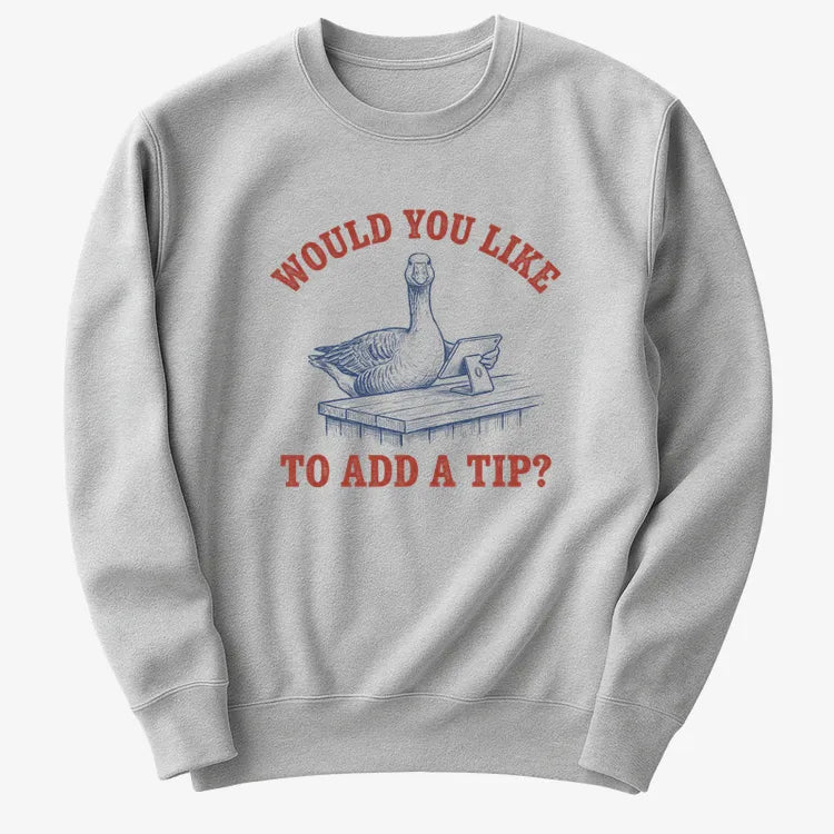 Would You Like to Add a Tip?-Sweatshirt-Gray Heather