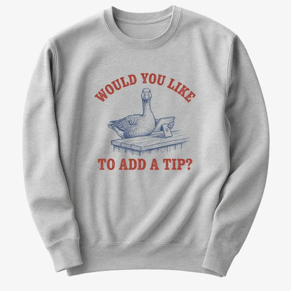 Would You Like to Add a Tip?-Sweatshirt-Gray Heather
