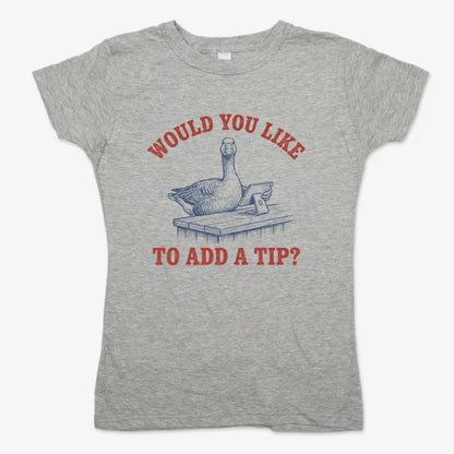 Would You Like to Add a Tip?-Women's T-Shirt-Gray Granite
