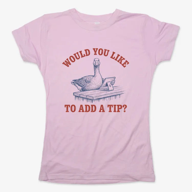 Would You Like to Add a Tip?-Women's T-Shirt-Soft Pink
